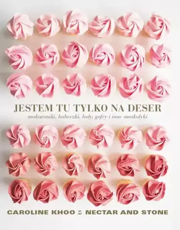 eBook Jestem tu tylko na deser - Caroline Khoo