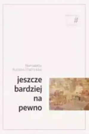 eBook Jeszcze bardziej na pewno - Bernadetta Kuczera-Chachulska