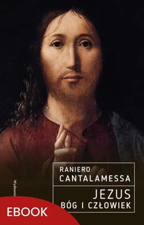 eBook Jezus. Bóg i Człowiek - Raniero Cantalamessa mobi epub