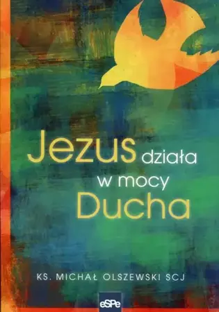 eBook Jezus działa w mocy Ducha - Michał Olszewski mobi epub