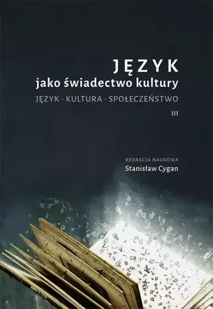 eBook Język jako świadectwo kultury. Język. Kultura. Społeczeństwo III - Stanisław Cygan