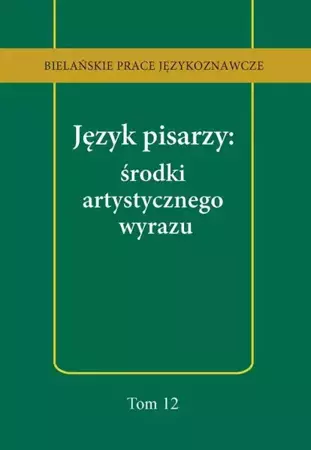 eBook Język pisarzy: środki artystycznego wyrazu - Anna Kozłowska