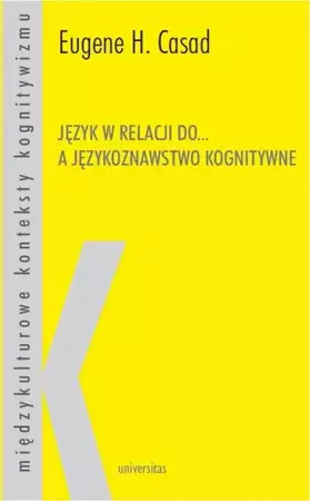 eBook Język w relacji do... a językoznawstwo kognitywne - Eugene H. Casad