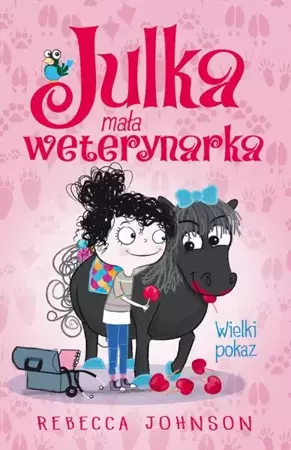 eBook Julka – mała weterynarka. Tom 2. Wielki pokaz - Rebecca Johnson epub mobi