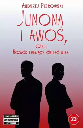 eBook Junona i awoś, czyli Rozwód trwający ćwierć wieku - Andrzej Pierowski epub mobi