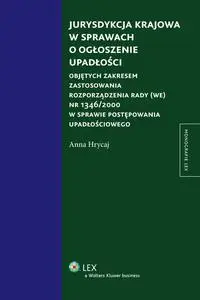 eBook Jurysdykcja krajowa w sprawach o ogłoszenie upadłości - Anna Hrycaj