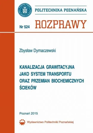 eBook Kanalizacja grawitacyjna jako system transportu oraz przemian biochemicznych ścieków - Zbysław Dymaczewski