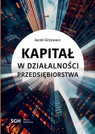 eBook Kapitał w działalności przedsiębiorstwa - Jacek Grzywacz