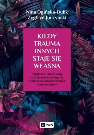 eBook Kiedy trauma innych staje się własną - Nina Ogińska-Bulik epub mobi