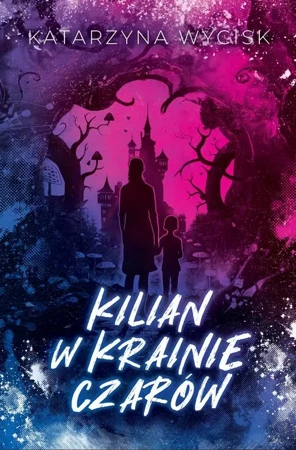 eBook Kilian w Krainie Czarów - Katarzyna Wycisk mobi epub