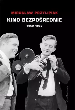 eBook Kino bezpośrednie (1960 - 1963) - Mirosław Przylipiak mobi epub