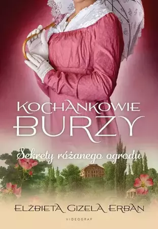 eBook Kochankowie Burzy. Tom 3. Sekrety różanego ogrodu - Elżbieta Gizela Erban mobi epub