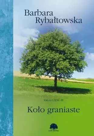 eBook Koło graniaste. Saga część III - Barbara Rybałtowska epub mobi