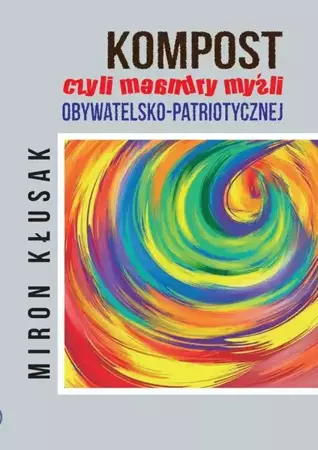 eBook Kompost, czyli meandry myśli obywatelsko-patriotycznej - Miron Kłusak epub mobi