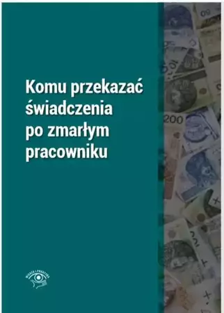 eBook Komu przekazać świadczenia po zmarłym pracowniku - Rafał Krawczyk