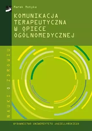 eBook Komunikacja terapeutyczna w opiece ogólnomedycznej - Marek Motyka