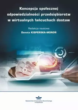 eBook Koncepcja społecznej odpowiedzialności przedsiębiorstw w wirtualnych łańcuchach dostaw - Danuta Kisperska-Moroń