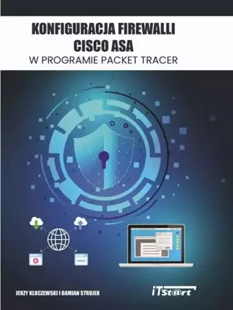 eBook Konfiguracja Firewalli CISCO ASA w programie Packet Tracer - Jerzy Kluczewski