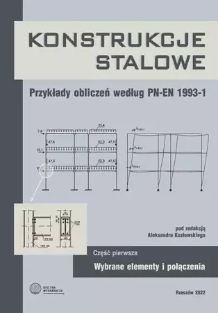 eBook Konstrukcje stalowe. Przykłady obliczeń według PN-EN 1993-1. Część pierwsza. Wybrane elementy i połączenia - Aleksander Kozłowski