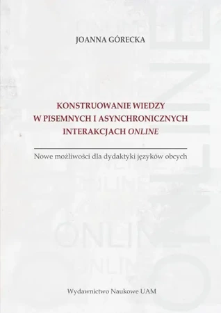 eBook Konstruowanie wiedzy w pisemnych i asynchronicznych interakcjach online - Joanna Górecka