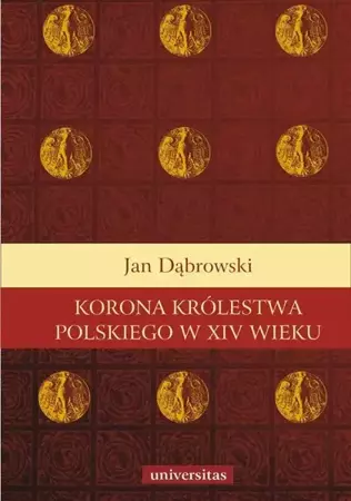 eBook Korona królestwa polskiego w XIV wieku - Jan Dąbrowski