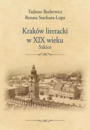 eBook Kraków literacki w XIX wieku. Szkice - Tadeusz Budrewicz