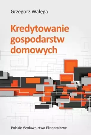 eBook Kredytowanie gospodarstw domowych - Grzegorz Wałęga