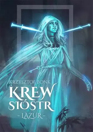 eBook Krew sióstr. Lazur - Krzysztof Bonk mobi epub