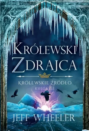 eBook Królewskie źródło 3. Królewski zdrajca - Jeff Wheeler epub mobi