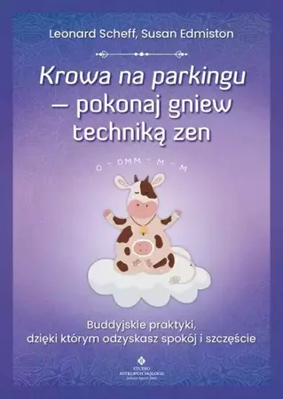 eBook Krowa na parkingu - pokonaj gniew techniką zen - Leonard Scheff epub mobi