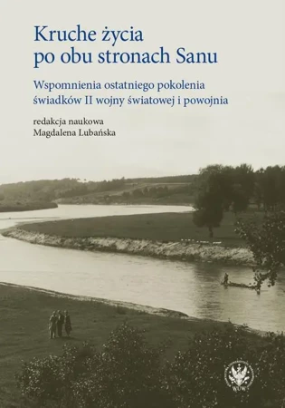 eBook Kruche życia po obu stronach Sanu - Magdalena Lubańska epub mobi