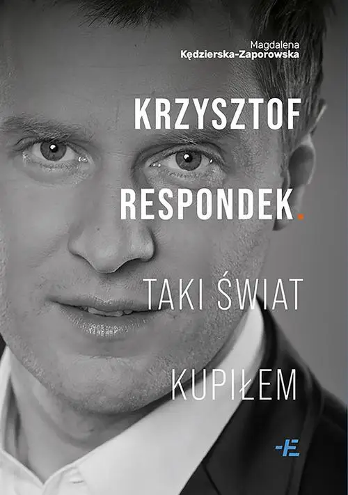 eBook Krzysztof Respondek. Taki świat kupiłem - Magdalena Kędzierska-Zaporowska epub mobi