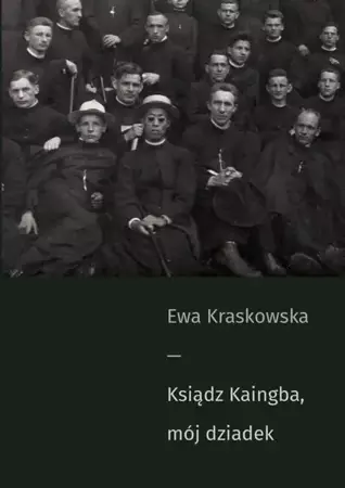 eBook Ksiądz Kaingba, mój dziadek - Ewa Kraskowska epub mobi