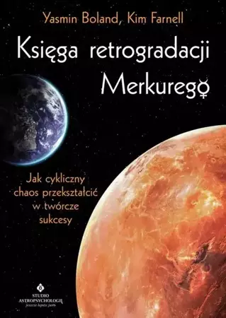 eBook Księga retrogradacji Merkurego. Jak cykliczny chaos przekształcić w twórcze sukcesy - Yasmin Boland epub mobi