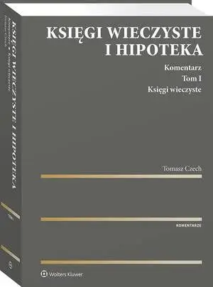 eBook Księgi wieczyste i hipoteka. Komentarz. Tom I. Księgi wieczyste - Tomasz Czech