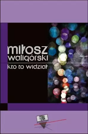 eBook Kto to widział - Miłosz Waligórski epub mobi