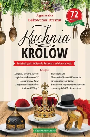 eBook Kuchnia królów - Agnieszka Bukowczan-Rzeszut epub mobi