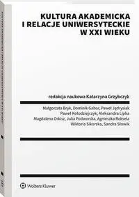 eBook Kultura akademicka i relacje uniwersyteckie w XXI wieku - Katarzyna Grzybczyk