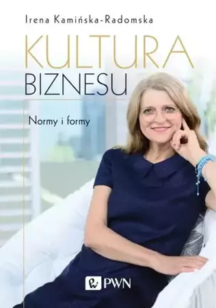 eBook Kultura biznesu. Normy i formy - Irena Kamińska-Radomska mobi epub