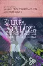 eBook Kultura popularna: konteksty teoretyczne i społeczno-kulturowe - Agnieszka Gromkowska-Melosik