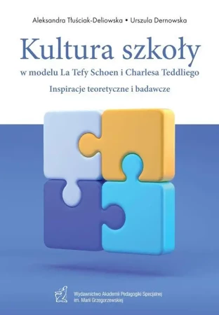 eBook Kultura szkoły w modelu La Tefy Schoen i Charlesa Teddliego. Inspiracje teoretyczne i badawcze - Aleksandra Tłuściak-Deliowska