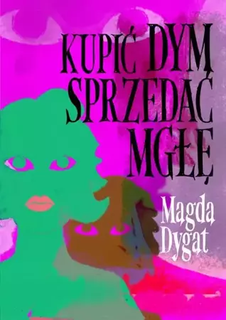 eBook Kupić dym, sprzedać mgłę - Magda Dygat mobi epub