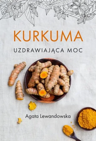 eBook Kurkuma Uzdrawiająca moc - Agata Lewandowska epub mobi