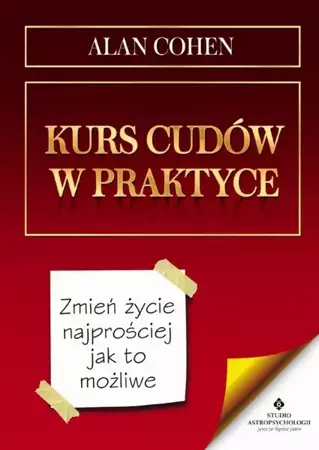 eBook Kurs cudów w praktyce. Zmień życie najprościej jak to możliwe - Alan Cohen mobi epub