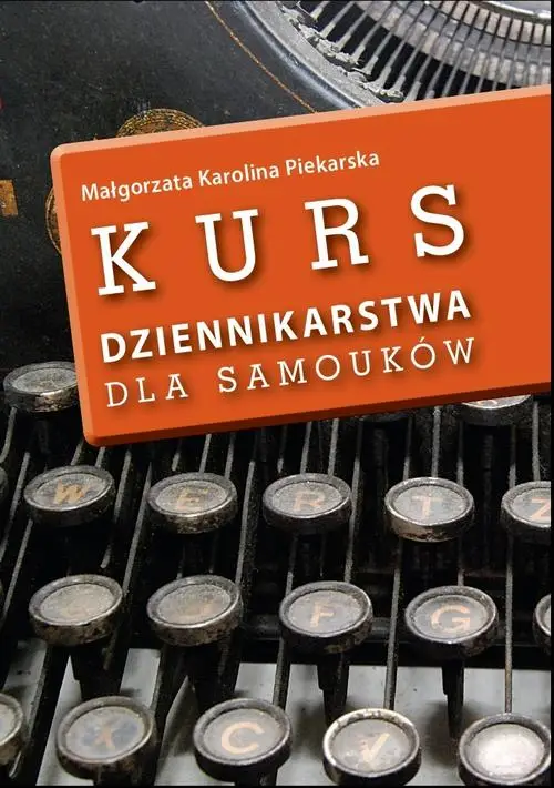 eBook Kurs dziennikarstwa dla samouków - Małgorzata Karolina Piekarska