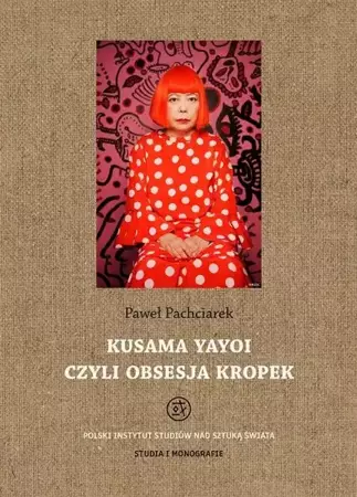 eBook Kusama Yayoi czyli obsesja kropek - Paweł Pachciarek