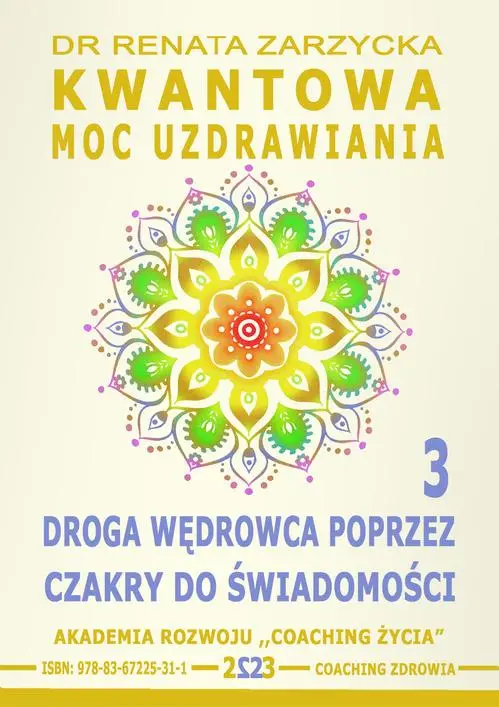 eBook Kwantowa Moc Uzdrawiania. Księga 3. Droga Wędrowca poprzez Czakry do Świadomości - Dr Renata Zarzycka epub mobi