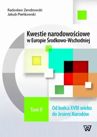 eBook Kwestie narodowościowe w Europie Środkowo-Wschodniej Tom 2 - Jakub Pieńkowski