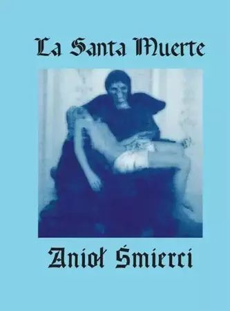 eBook La Santa Muerte. Anioł Śmierci - Mateusz Santa La Muerte Poland mobi epub