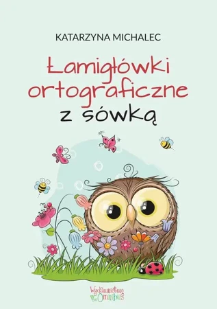 eBook Łamigłówki ortograficzne z sówką - Katarzyna Michalec